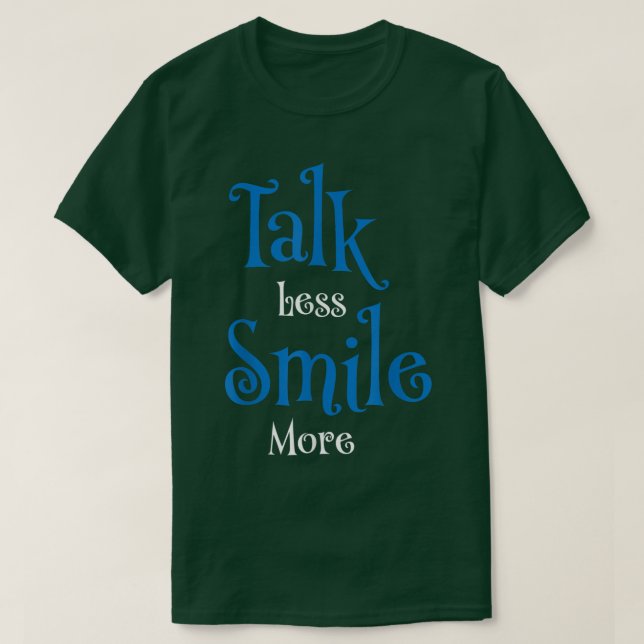 Prata mindre leende mer t shirt (Design framsida)