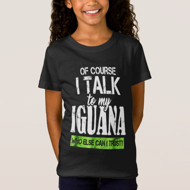 Prata naturligtvis med min Iguana T Shirt (Framsida)