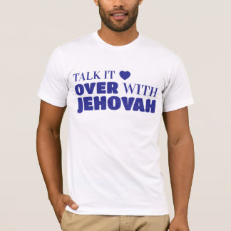 Prata om det med Jehovah. T Shirt