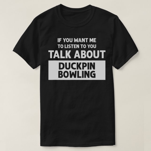 Prata om Duckpin Bowling Funny Duckpin Bowling T Shirt (Design framsida)