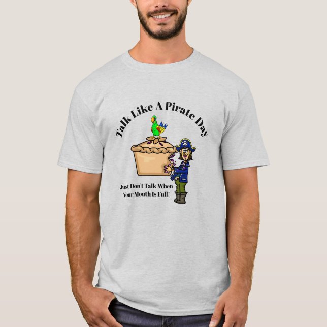 Prata som en pirat dag Pirat vid Paj T-Shirt (Framsida)