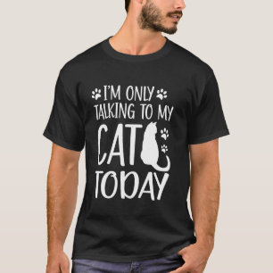 Pratar Bara Med Min Katt Idag Kattmamma T Shirt