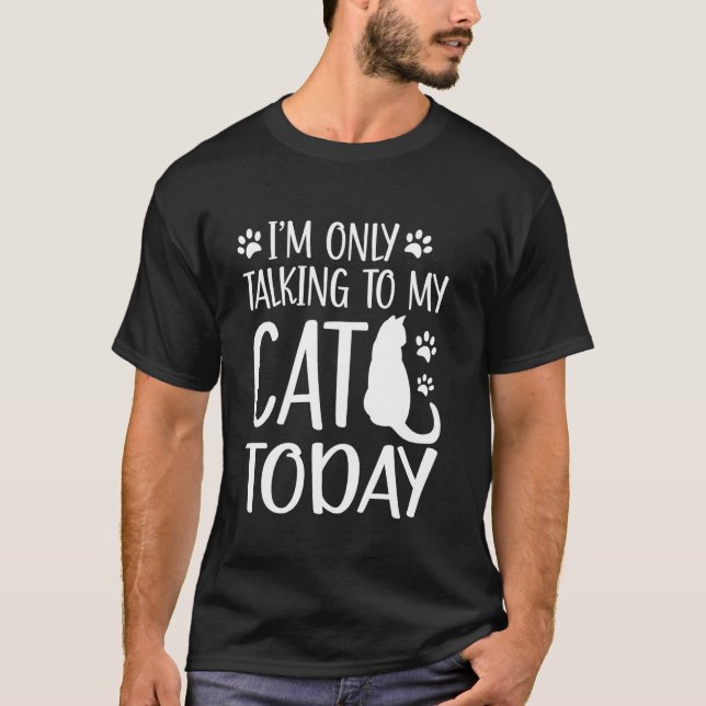 Pratar Bara Med Min Katt Idag Kattmamma T Shirt (Framsida)