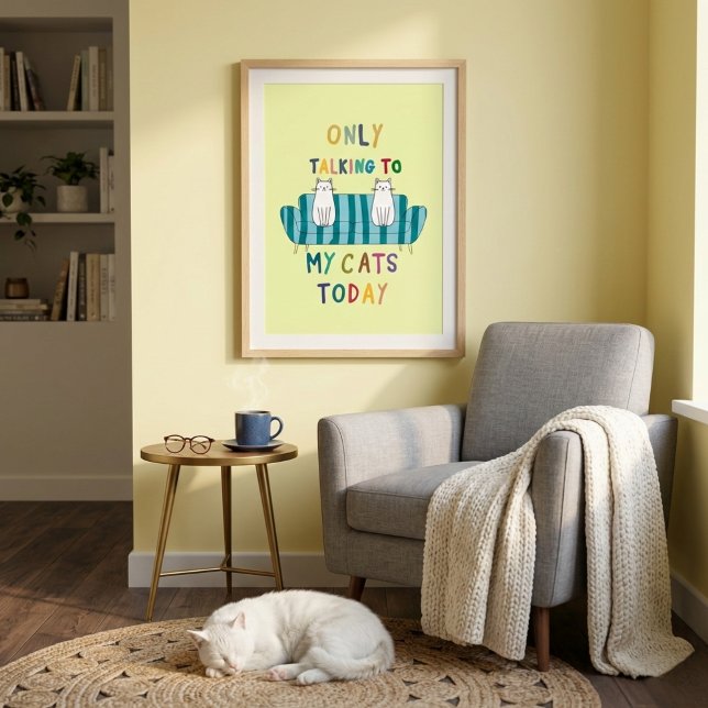 Pratar Bara Med Mina Katter Idag Rolig Slogan Kons Poster (Skapare uppladdad)