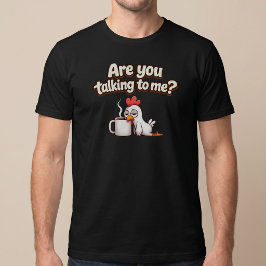 Pratar Du Med Mig? Rolig Kyckling Kaffe T Shirt