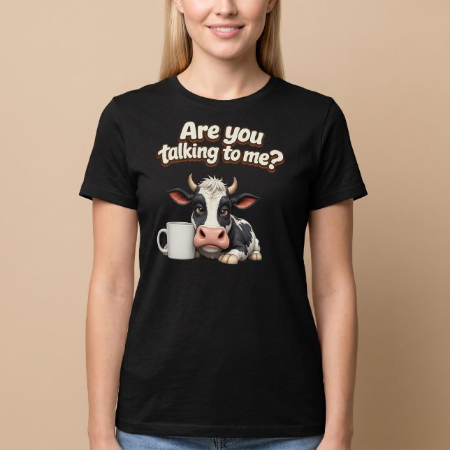 Pratar du med mig? Rollig ko kaffe T Shirt (Skapare uppladdad)