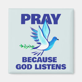 PRAY Because God Listens Magnet