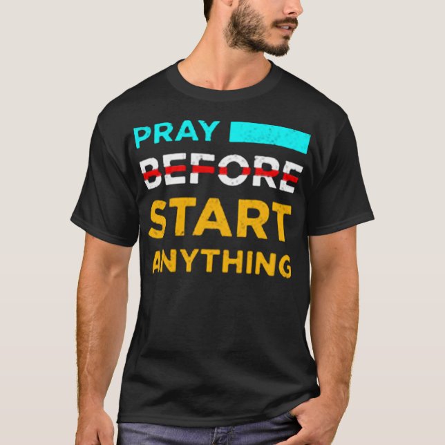 Pray before start anything t shirt (Framsida)