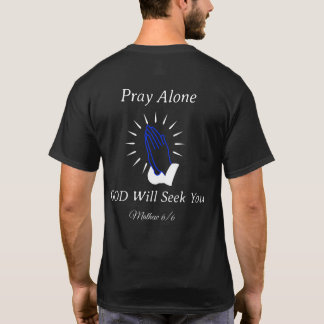 Pray Ensam GOD söker dig T Shirt