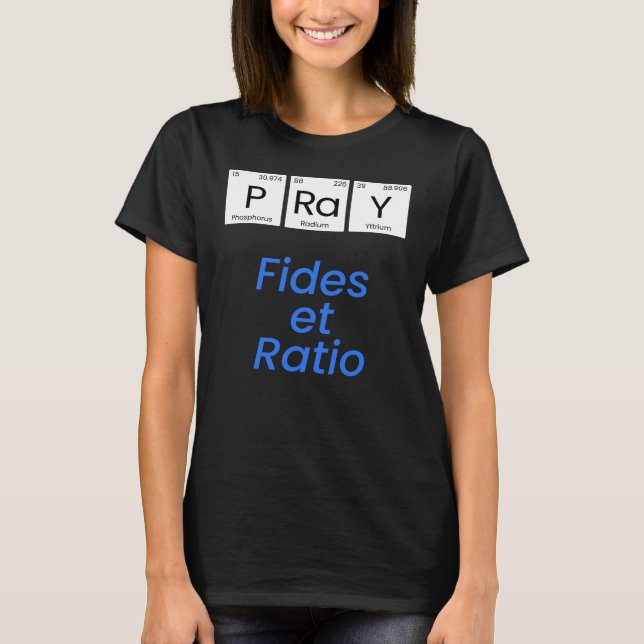 Pray - Fides et Ratio T Shirt (Framsida)