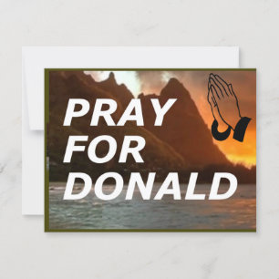 Pray for Donald (Trump) 5"x7" Get well card Kort