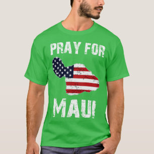 Pray for Maui Hawaii Wildblomsupport America Fl T Shirt