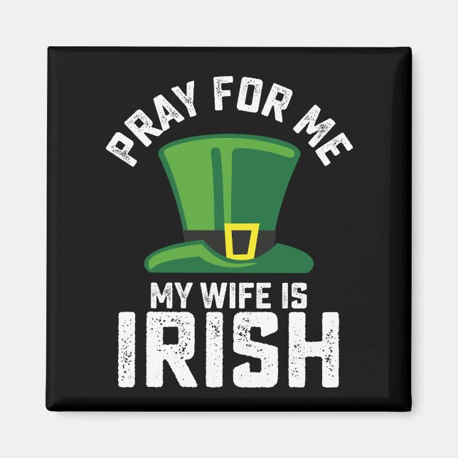 Pray for me Min fru är Irish St patrick's day Magnet (Framsidan)