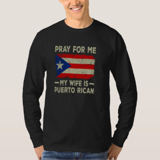 Pray for me Min fru är Puerto Rican Make T Shirt