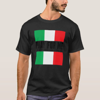 Pray for Me Min Svärmor är italienskt skämt T Shirt