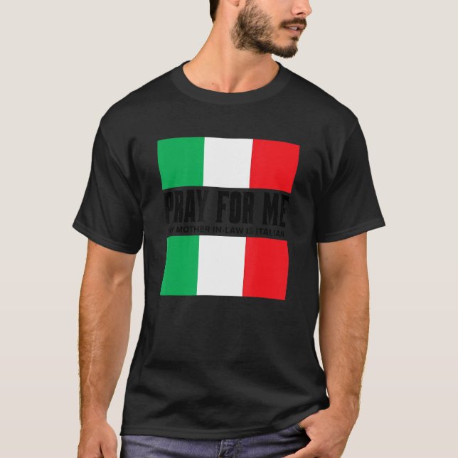 Pray for Me Min Svärmor är italienskt skämt T Shirt (Framsida)