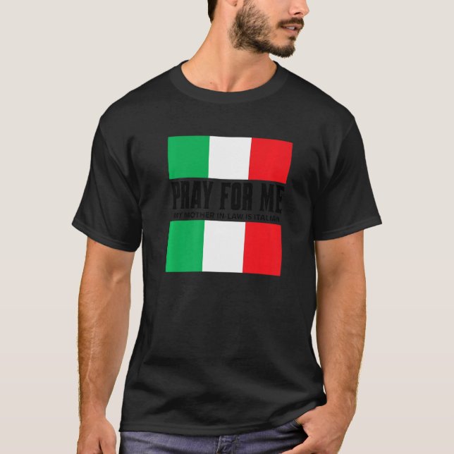 Pray for Me Min Svärmor är italienskt skämt T Shirt (Framsida)
