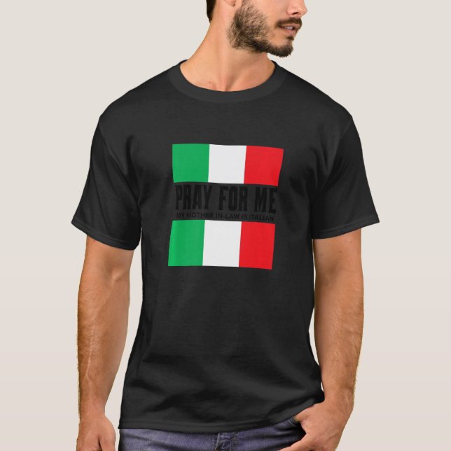 Pray for Me Min Svärmor är italienskt skämt T Shirt (Framsida)