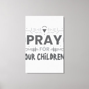 Pray for our Children Canvastryck