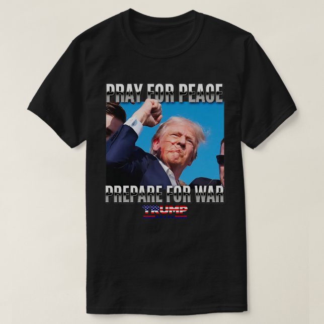Pray for Peace Prepare forProTrump T Shirt (Design framsida)