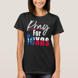 Pray for Texas Blesses to be in Texas Support T Shirt