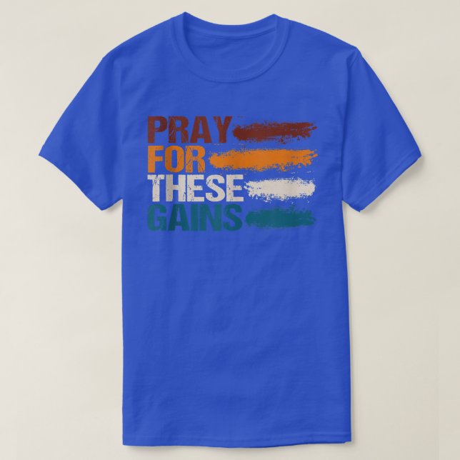 Pray for the Gains Gym Fitness Weightlift231 T Shirt (Design framsida)
