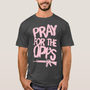 Pray for the Oppes T Shirt
