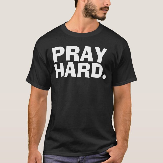 PRAY HARD, Christian T-shirts and Hoodies (Framsida)