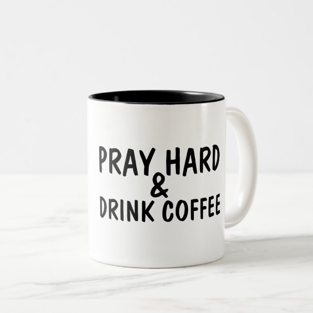 PRAY HARD & DRINK COFFEE Kaffe koppar (Framsida höger)