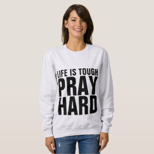 PRAY HARD, LIFE ÄR TUFF Christian T-shirts