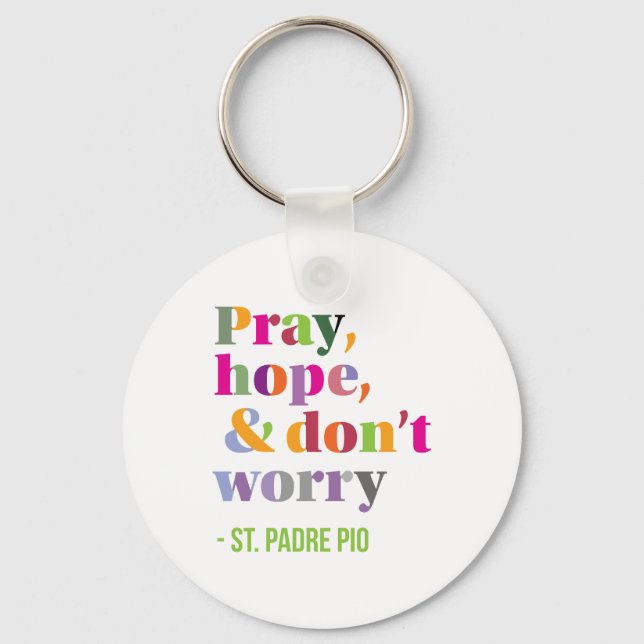 Pray, Hope, and Don't Worry - meddelande om bekväm Nyckelring (Framsida)
