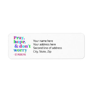 Pray, Hope, and Don't Worry - meddelande om bekväm Returadress Etikett