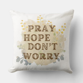 Pray, Hope, Don't Worry Catholic Floral Pillow Kudde