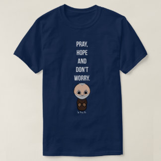 Pray, Hope och Oroa dig inte av Padre Pio T Shirt
