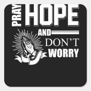 Pray Hope och Worry inte Padre Pio-katolik Fyrkantigt Klistermärke