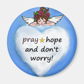 Pray, hopp och oroa dig inte! magnet