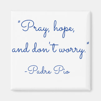Pray, hopp, och oroa dig inte magnet