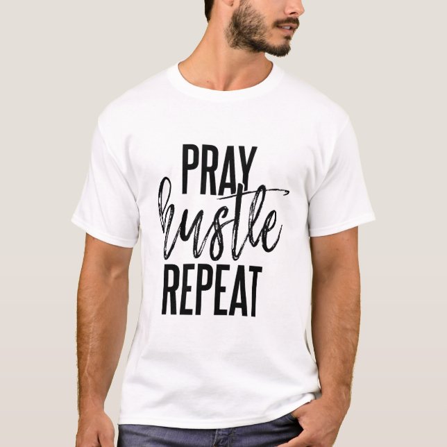 Pray Hustle Repeat T Shirt (Framsida)