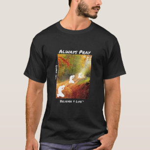 Pray Luke 18:1 Believer 4 Life T Shirt