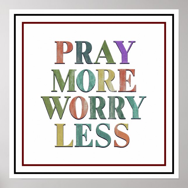 Pray More Worry Less Bold Vibrant Peace Poster (Framsidan)