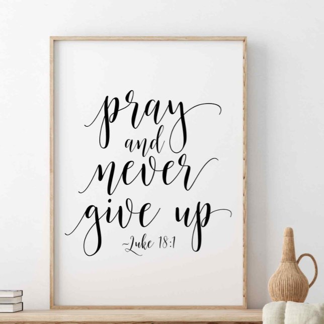 Pray och aldrig Ge, Luke 18:1 Poster (Skapare uppladdad)