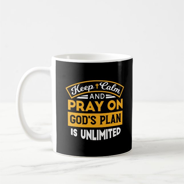 Pray On and Trust God's Unlimited Plan Faith-based Kaffemugg (Vänster)