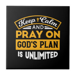 Pray On and Trust God's Unlimited Plan Faith-based Kakelplatta