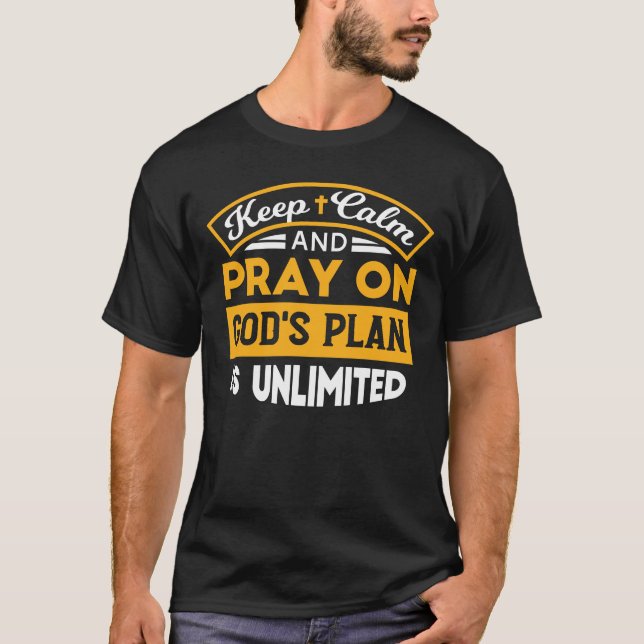 Pray On and Trust God's Unlimited Plan Faith-based T Shirt (Framsida)