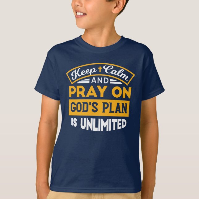 Pray On and Trust God's Unlimited Plan Faith-based T Shirt (Framsida)