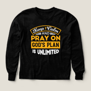 Pray On and Trust God's Unlimited Plan Faith-based T Shirt