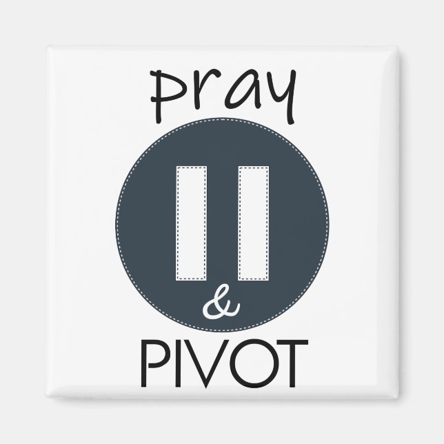 Pray Pause PIVOT Magnet (Framsidan)