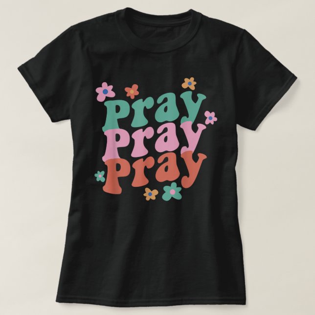 Pray Pray Pray Trendy Groovy Bible Verse T-Shirt (Design framsida)