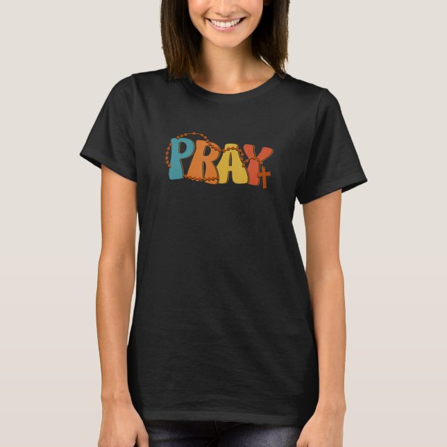 Pray Rosary Prayer Warrior Christian Faith Religio T Shirt (Framsida)