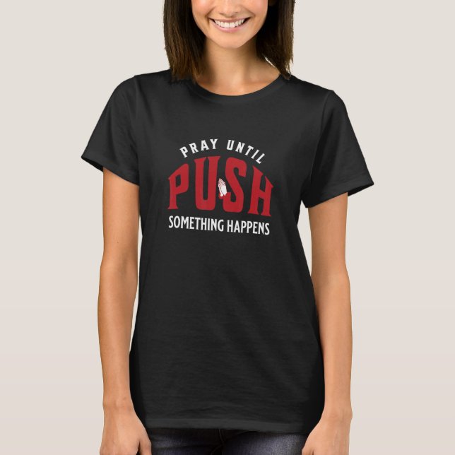 Pray tills något händer Christian T Shirt (Framsida)